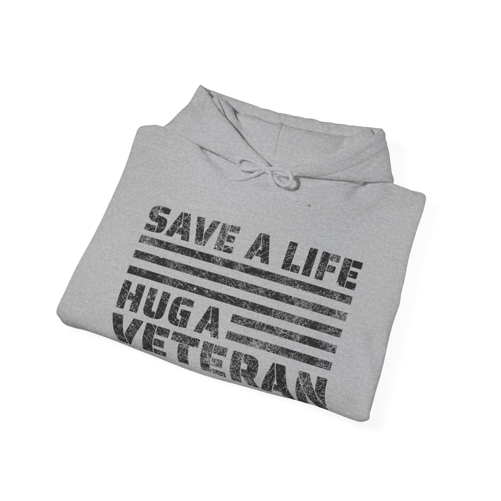 Save A Life; Hug A Veteran - Hoodie