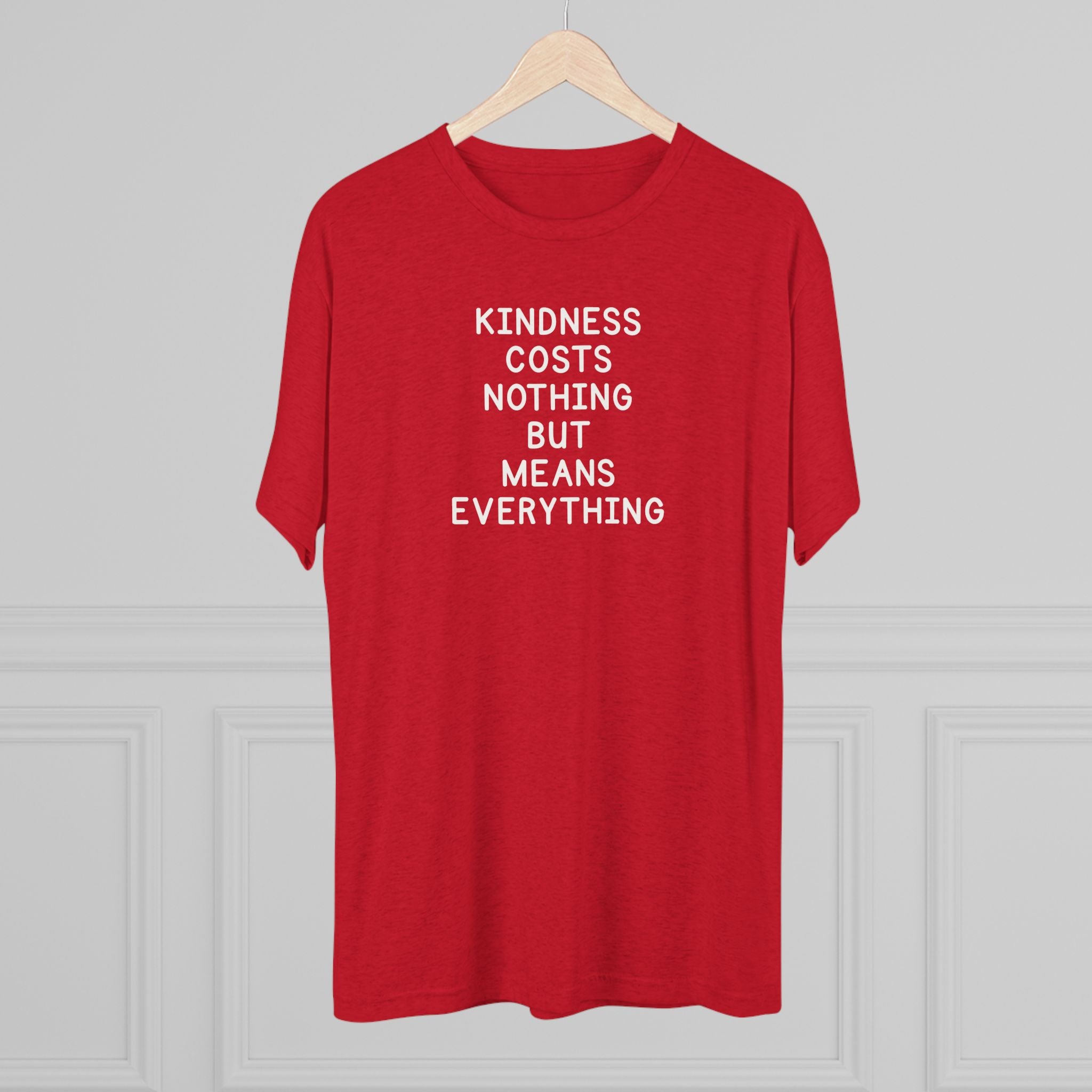 Kindness Costs Nothing Tri-Blend T-Shirt
