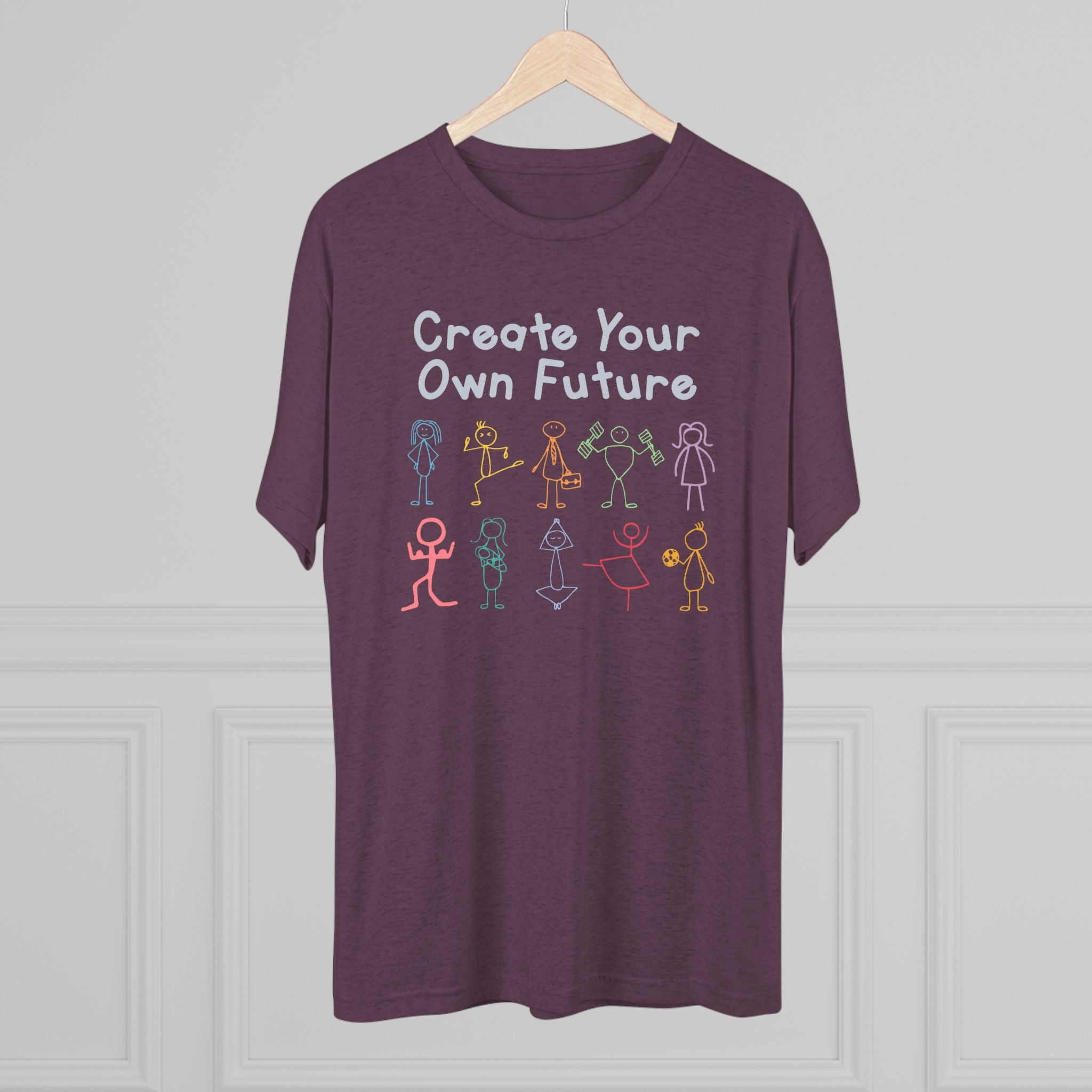 Create Your Own Future Tri-Blend T-Shirt