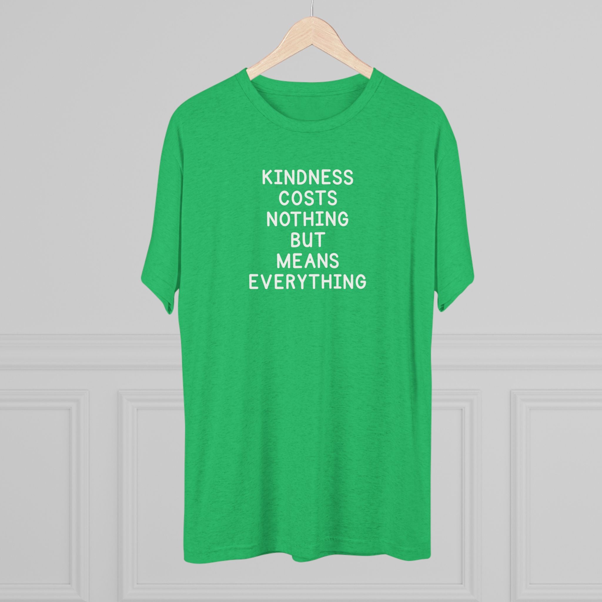 Kindness Costs Nothing Tri-Blend T-Shirt