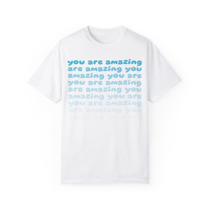 You Are Amazing Amazing You Are Blue Ombré T-shirt