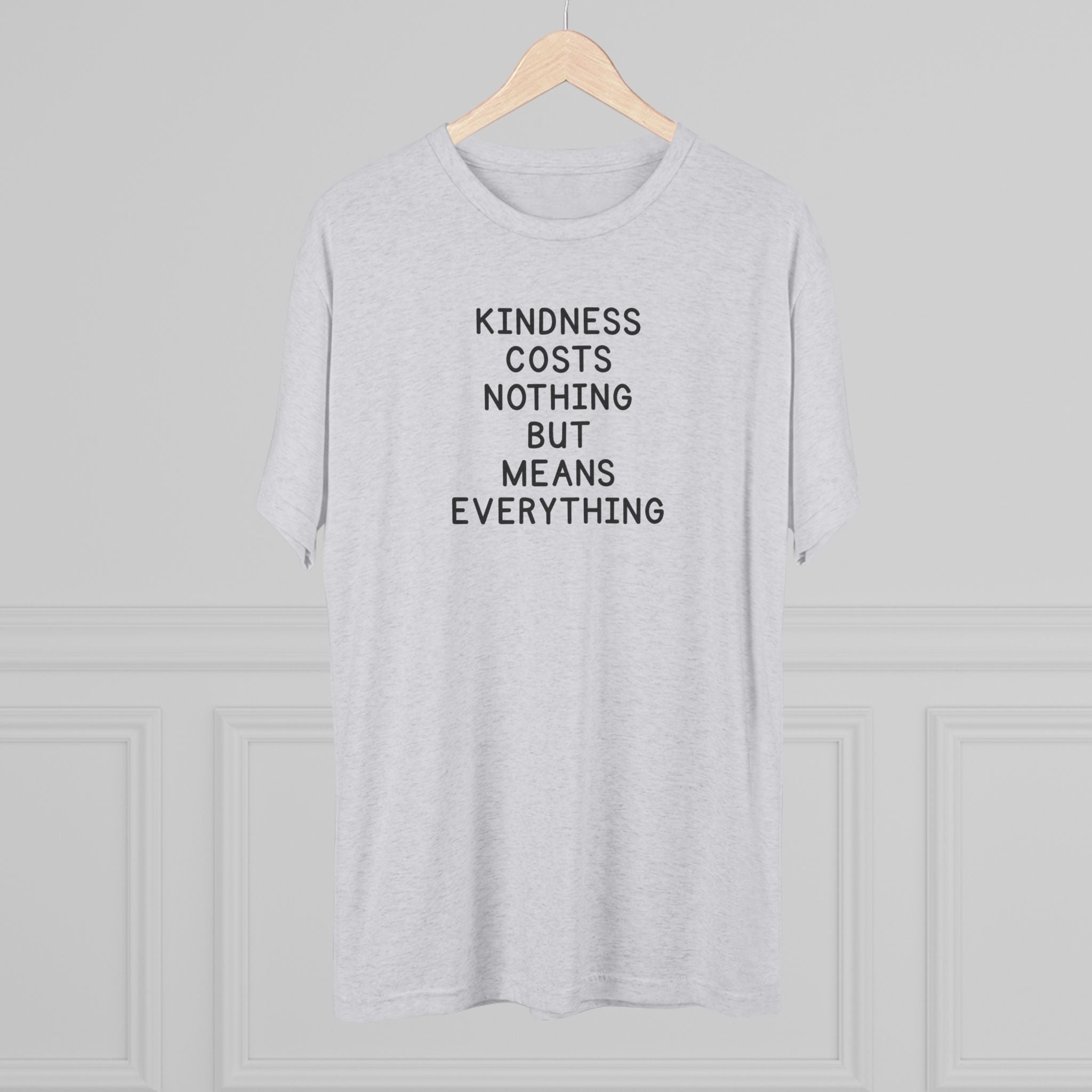 Kindness Costs Nothing Tri-Blend T-Shirt