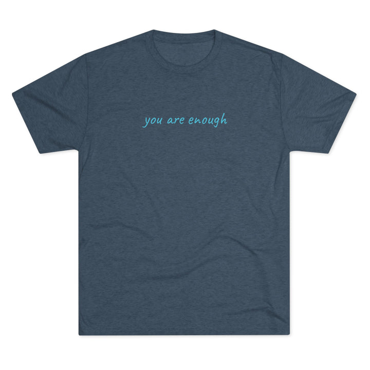 You Are Enough T-Shirt