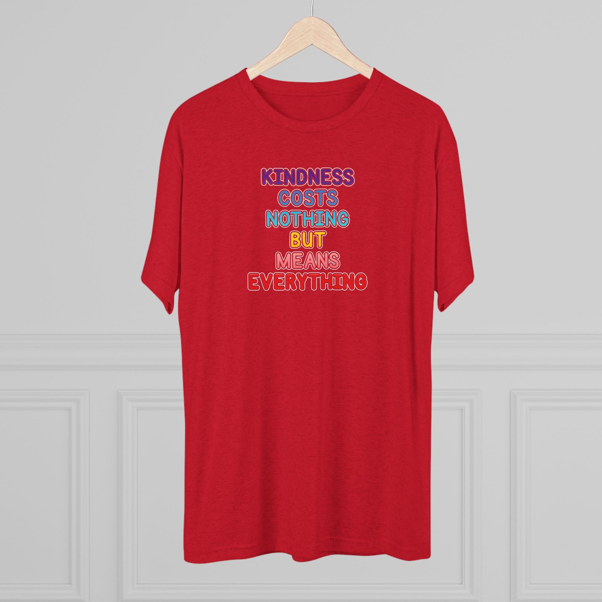 Kindness Costs Nothing Rainbow Tri-Blend T-Shirt