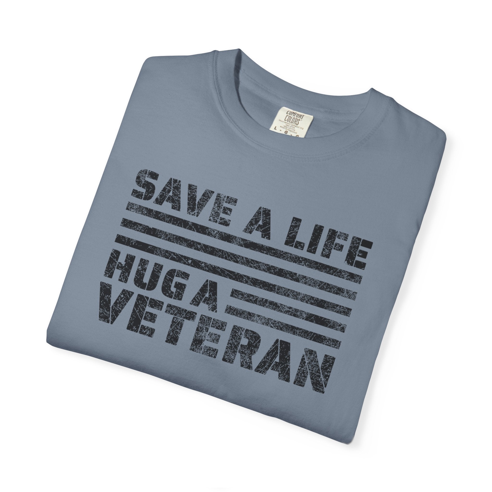 Save A Life; Hug A Veteran - 100% Cotton T-Shirt