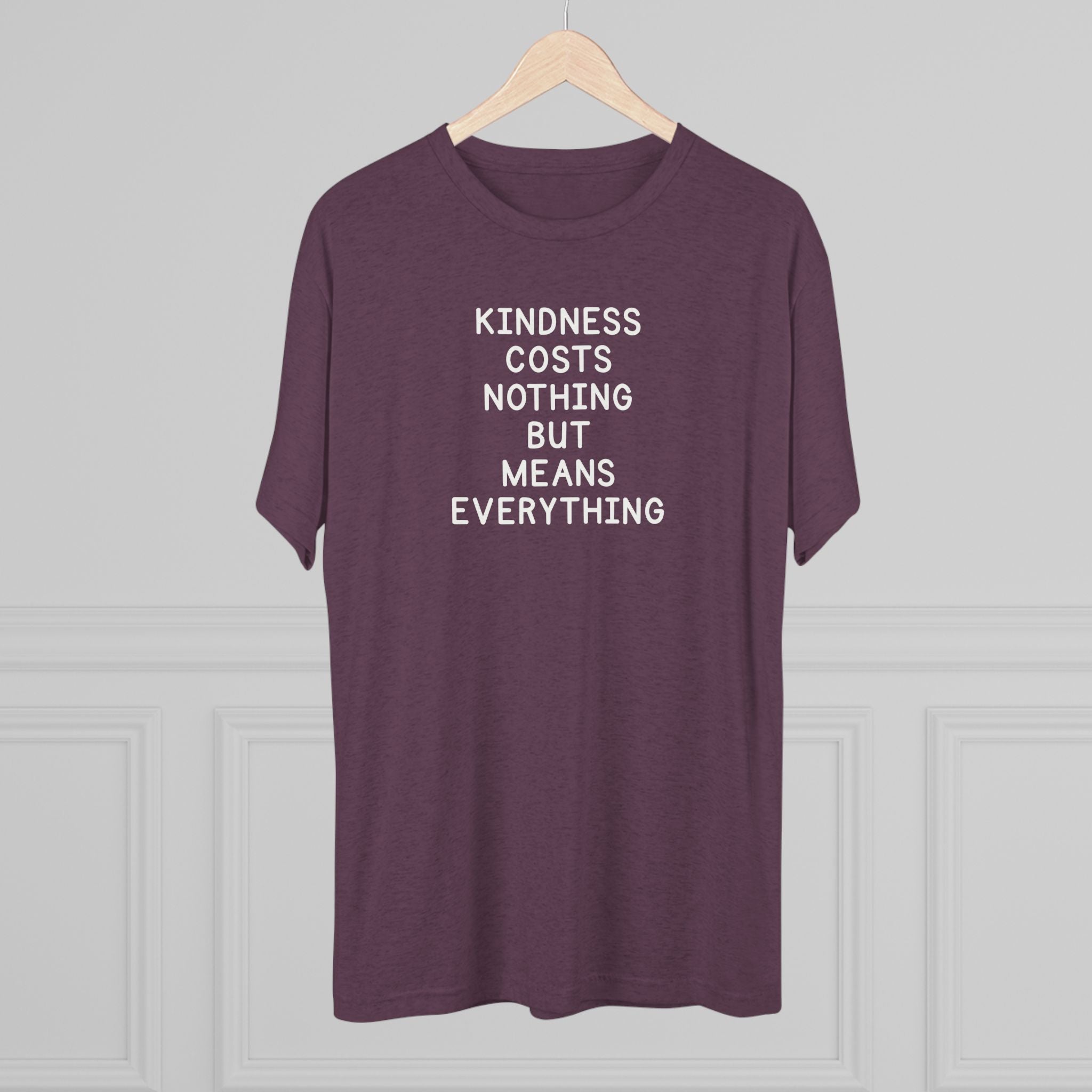 Kindness Costs Nothing Tri-Blend T-Shirt