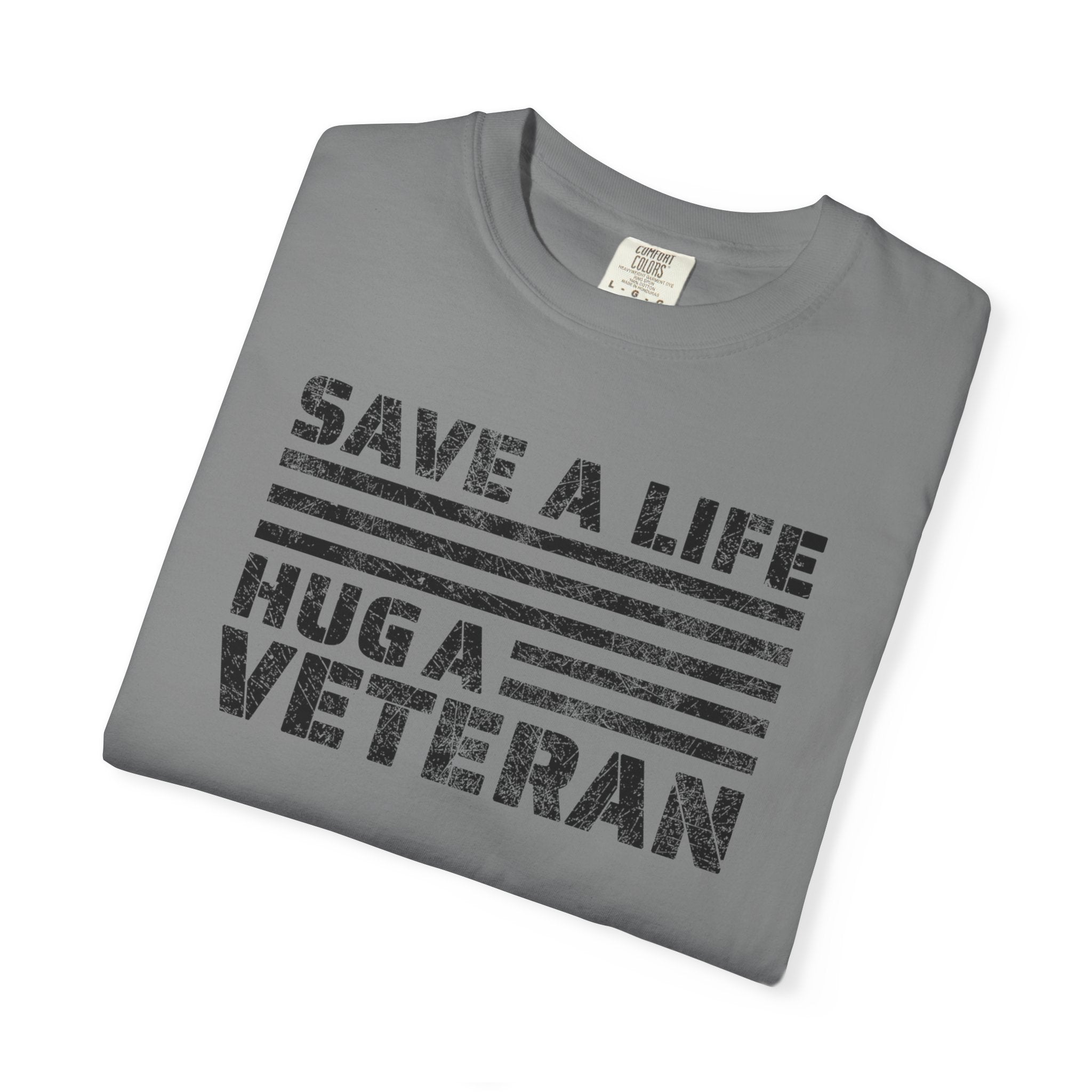 Save A Life; Hug A Veteran - 100% Cotton T-Shirt