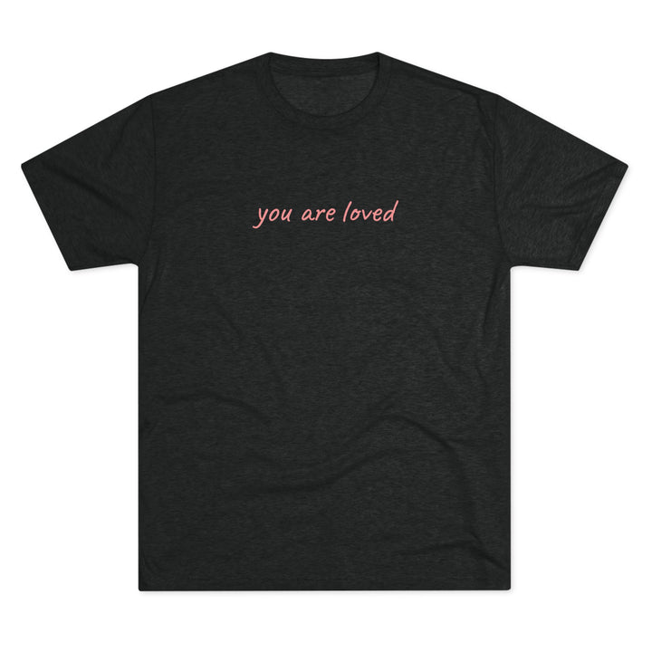 You Are Loved T-Shirt