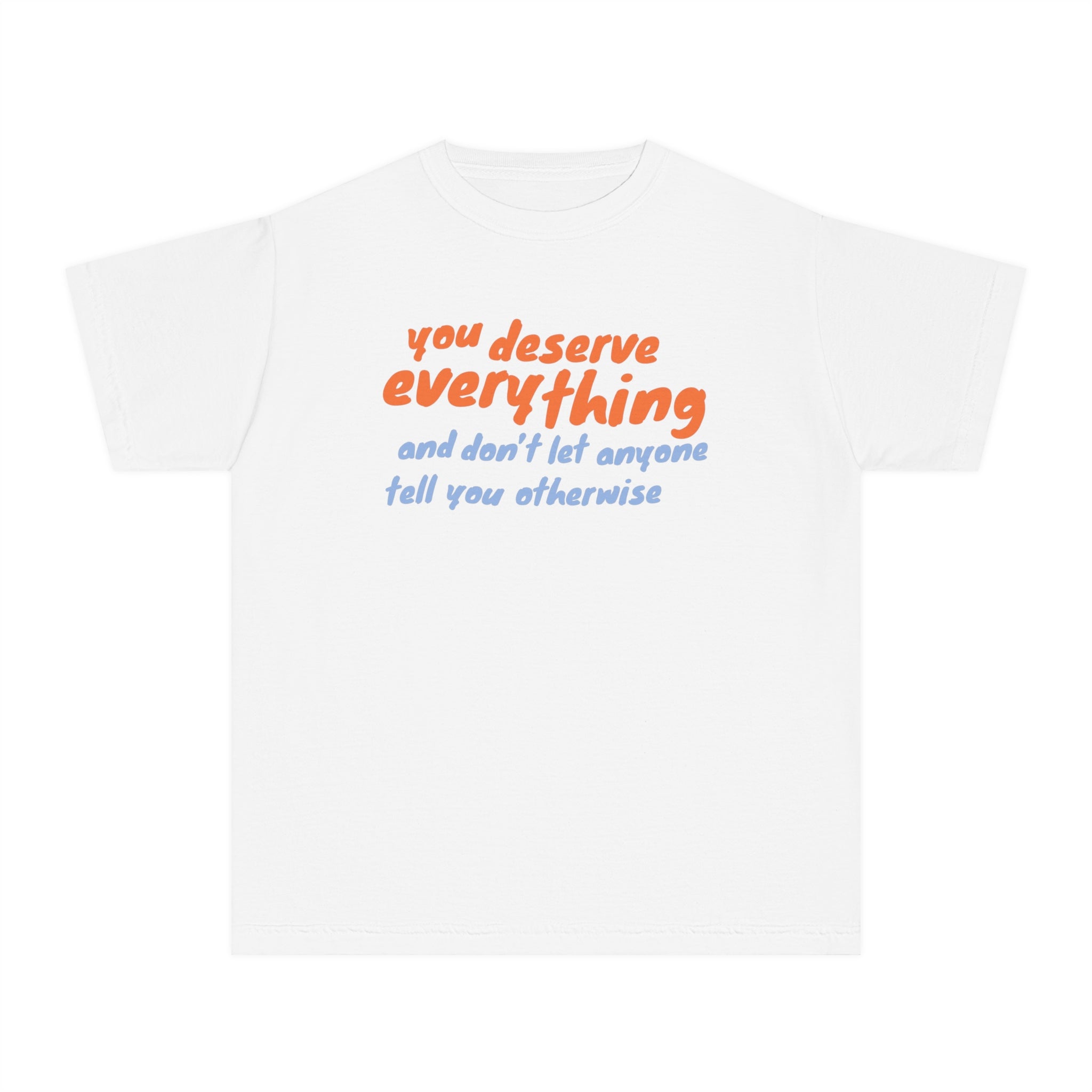 Youth - You Deserve Everything T-Shirt