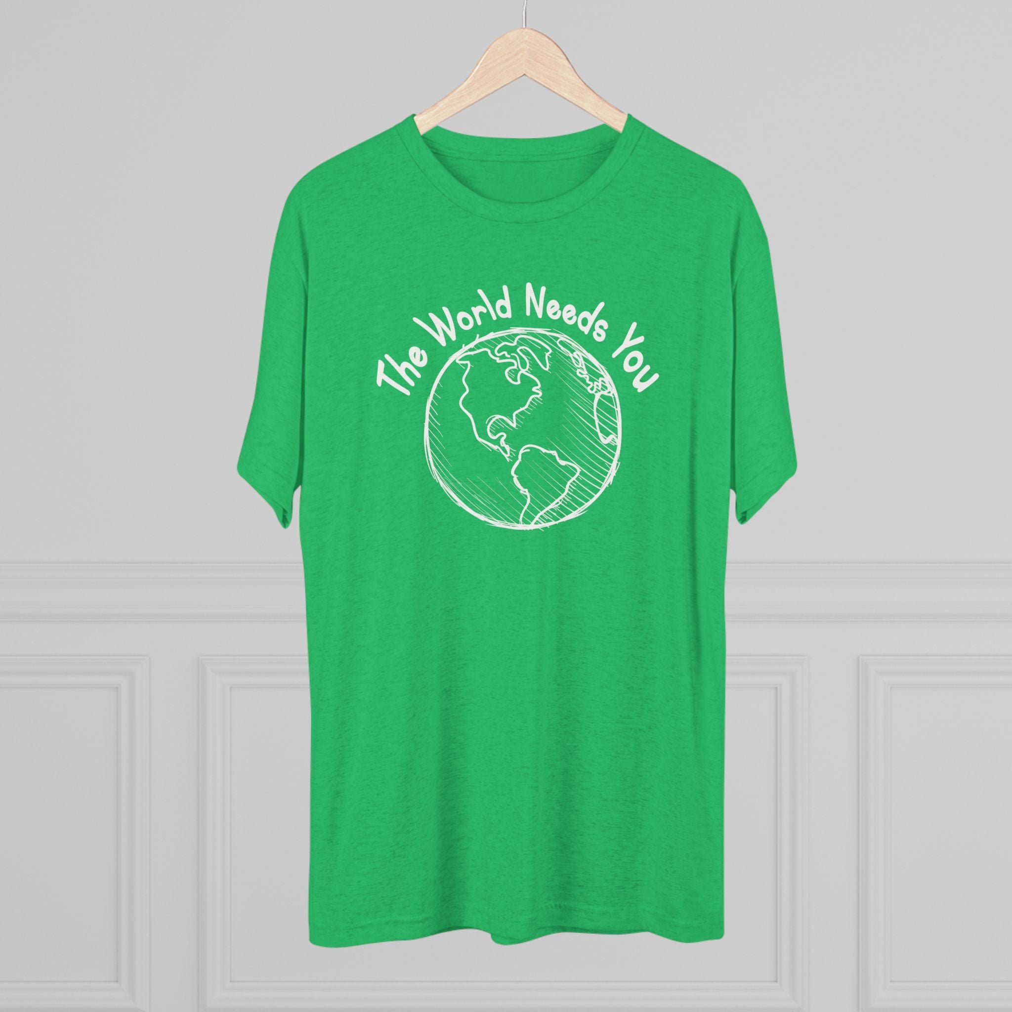 The World Needs You Tri-Blend T-Shirt