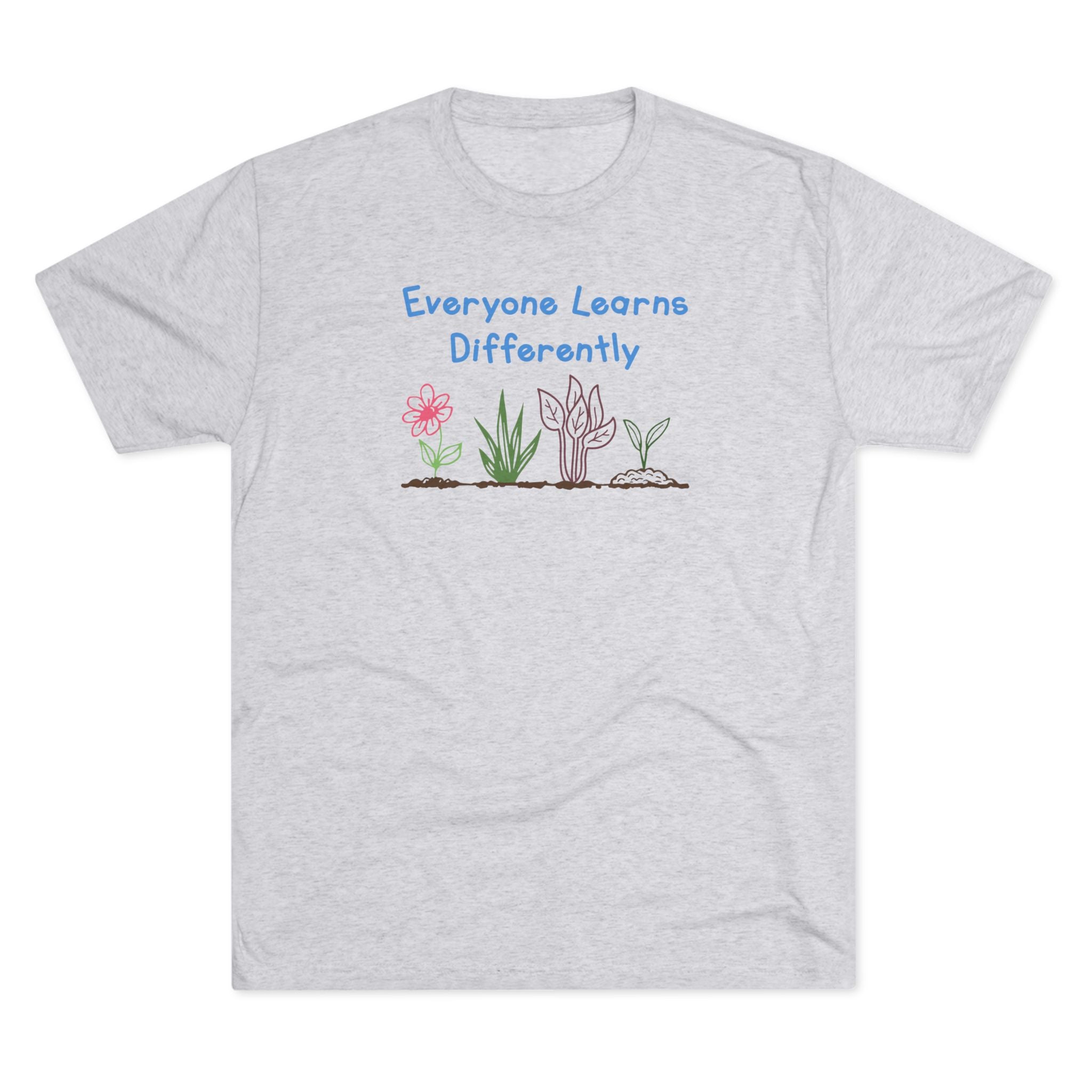 Everyone Learns Differently Tri-Blend T-Shirt