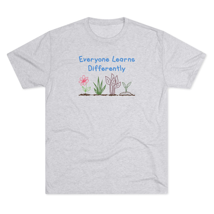 Everyone Learns Differently Tri-Blend T-Shirt