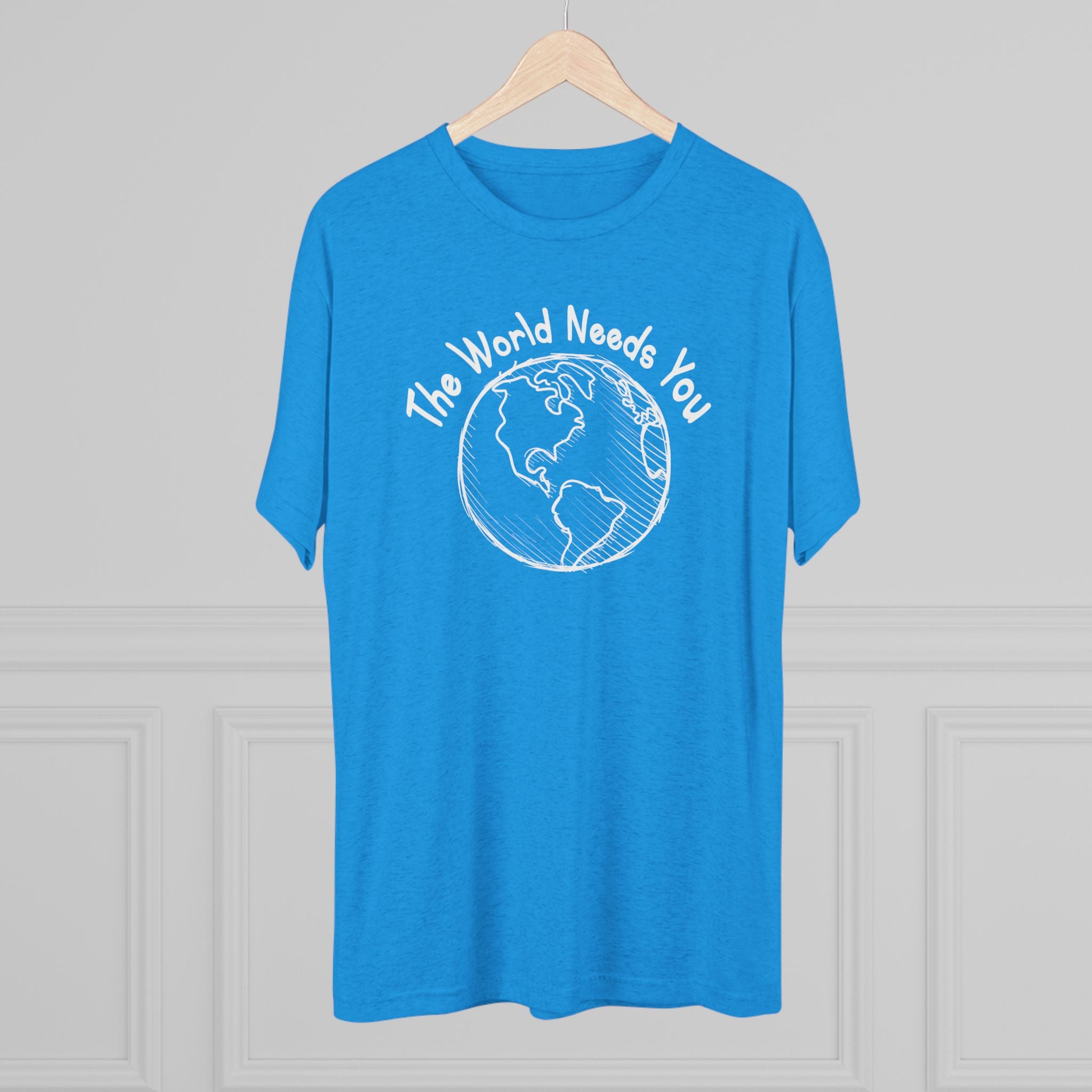 The World Needs You Tri-Blend T-Shirt