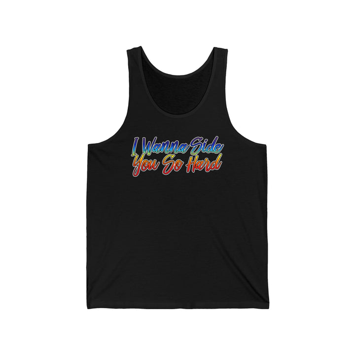I Wanna Side You So Hard Tank Top - Dr. Joe Kort Collection