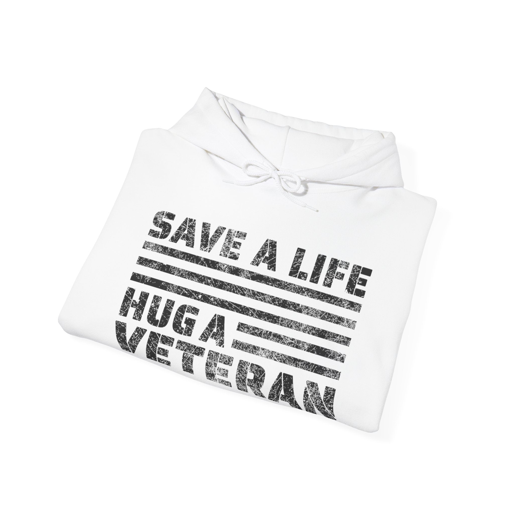 Save A Life; Hug A Veteran - Hoodie