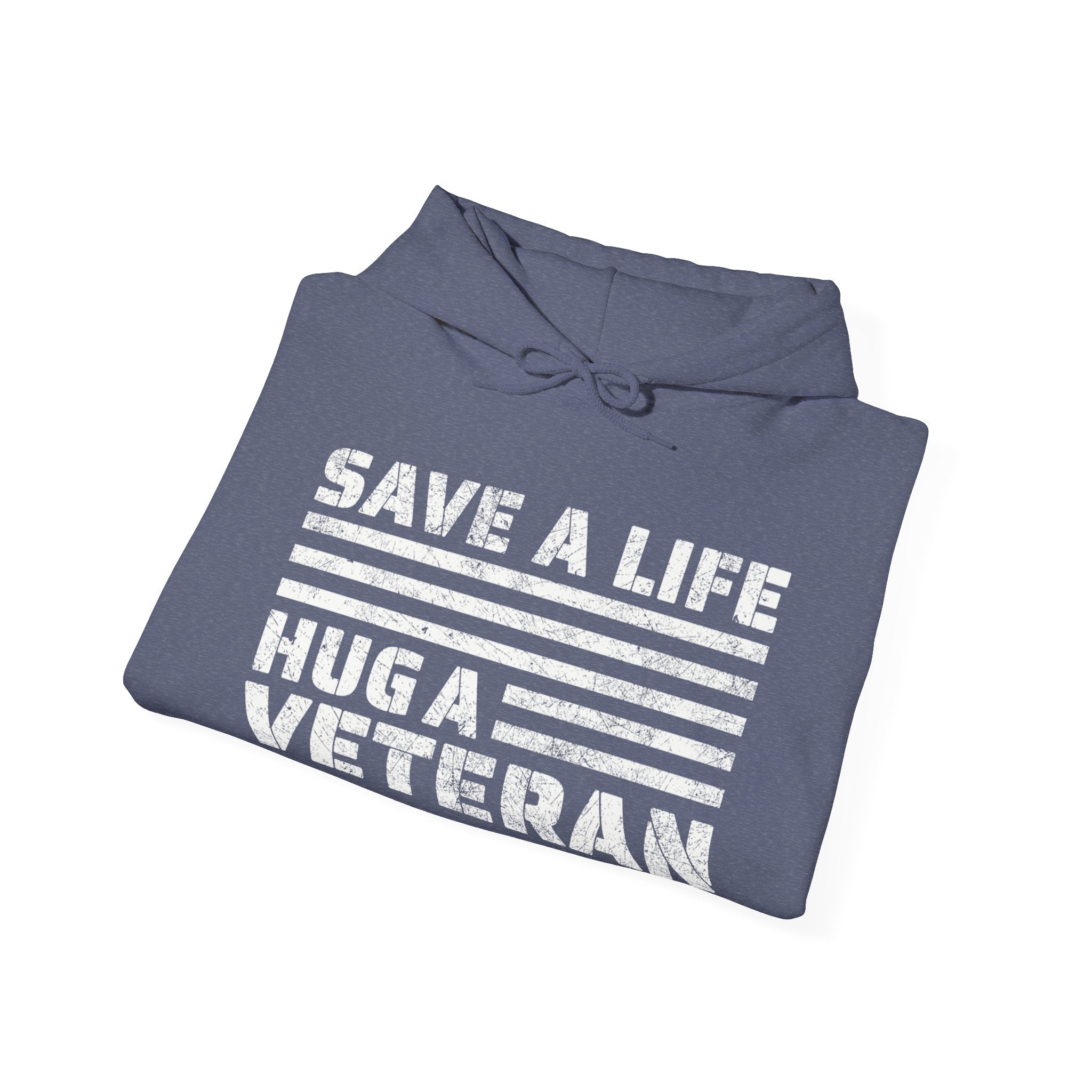 Save A Life; Hug A Veteran - Hoodie