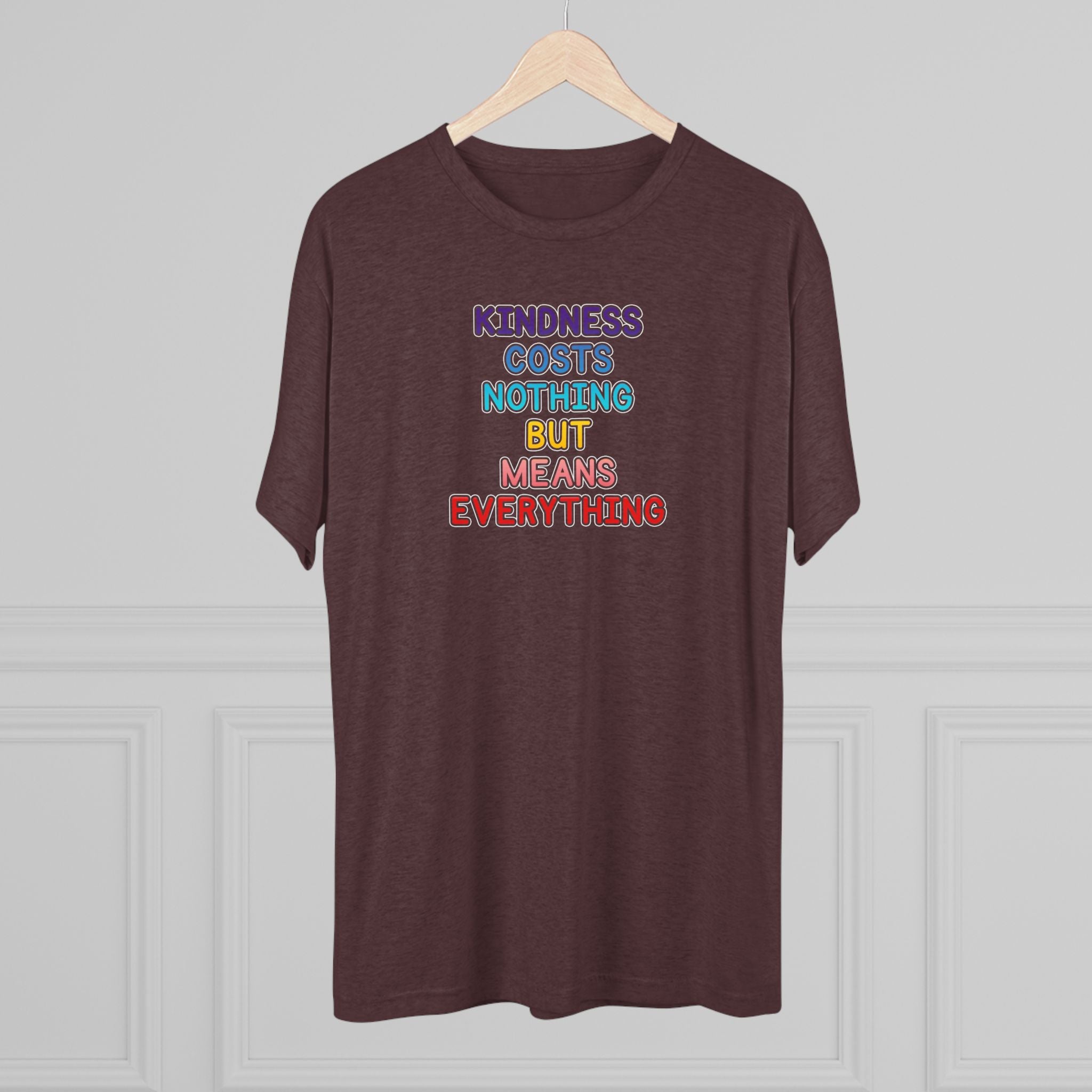 Kindness Costs Nothing Rainbow Tri-Blend T-Shirt