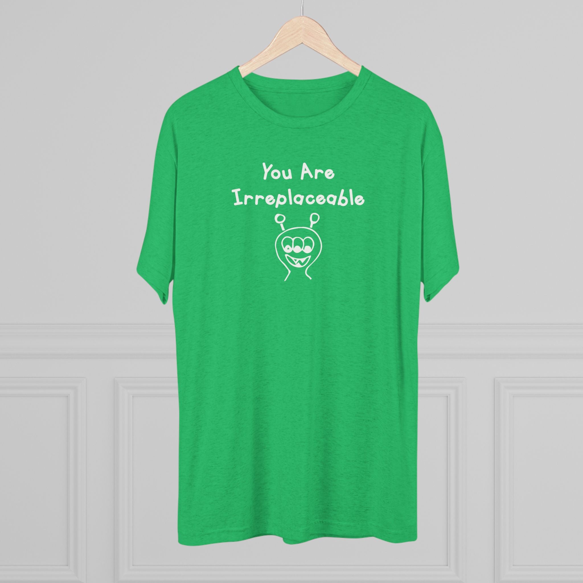 You Are Irreplaceable Alien Tri-Blend T-Shirt