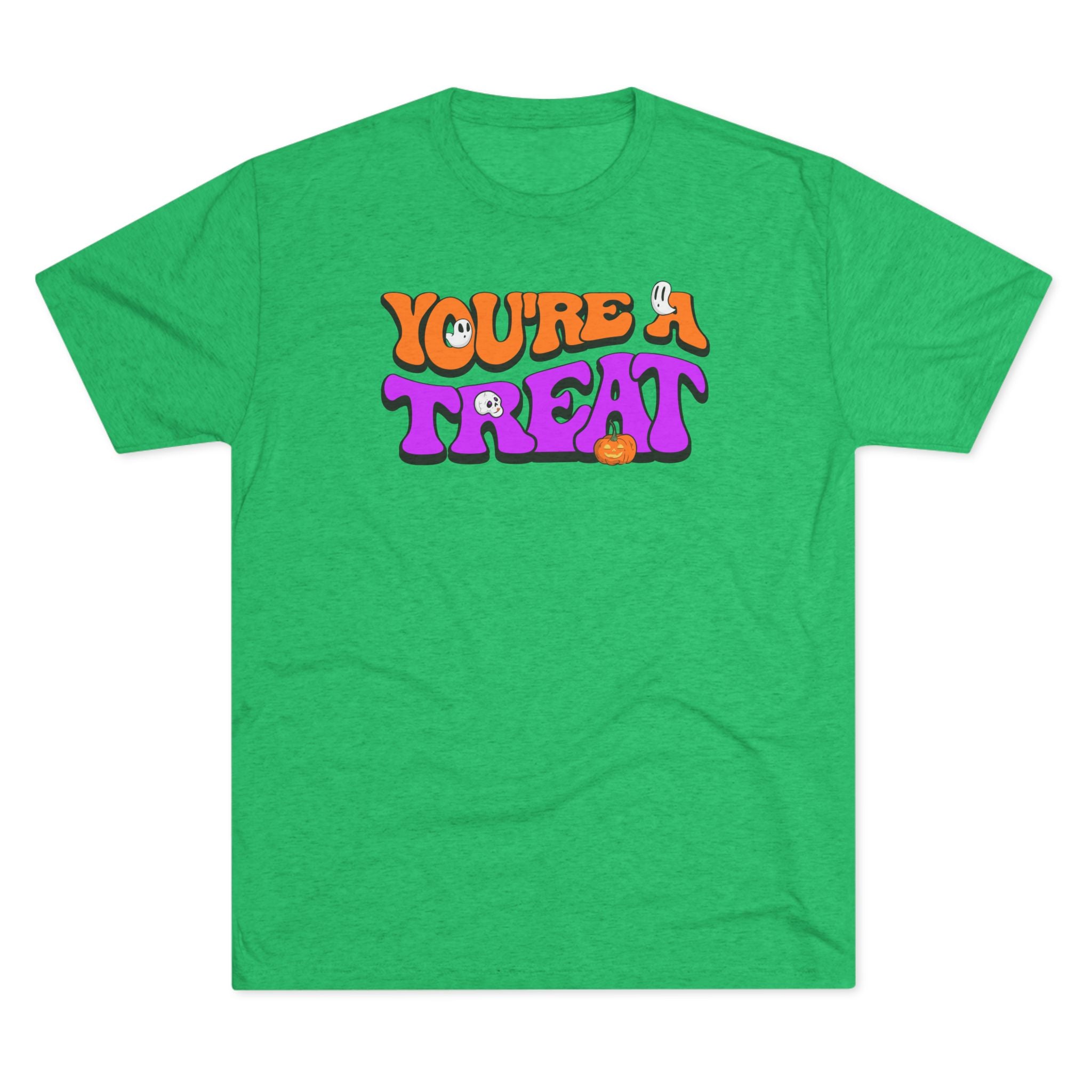 You're A Treat Tri-Blend T-shirt