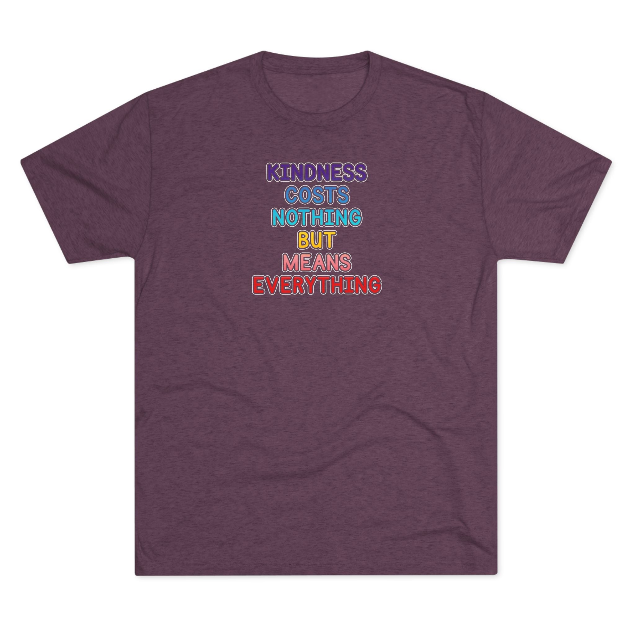 Kindness Costs Nothing Rainbow Tri-Blend T-Shirt