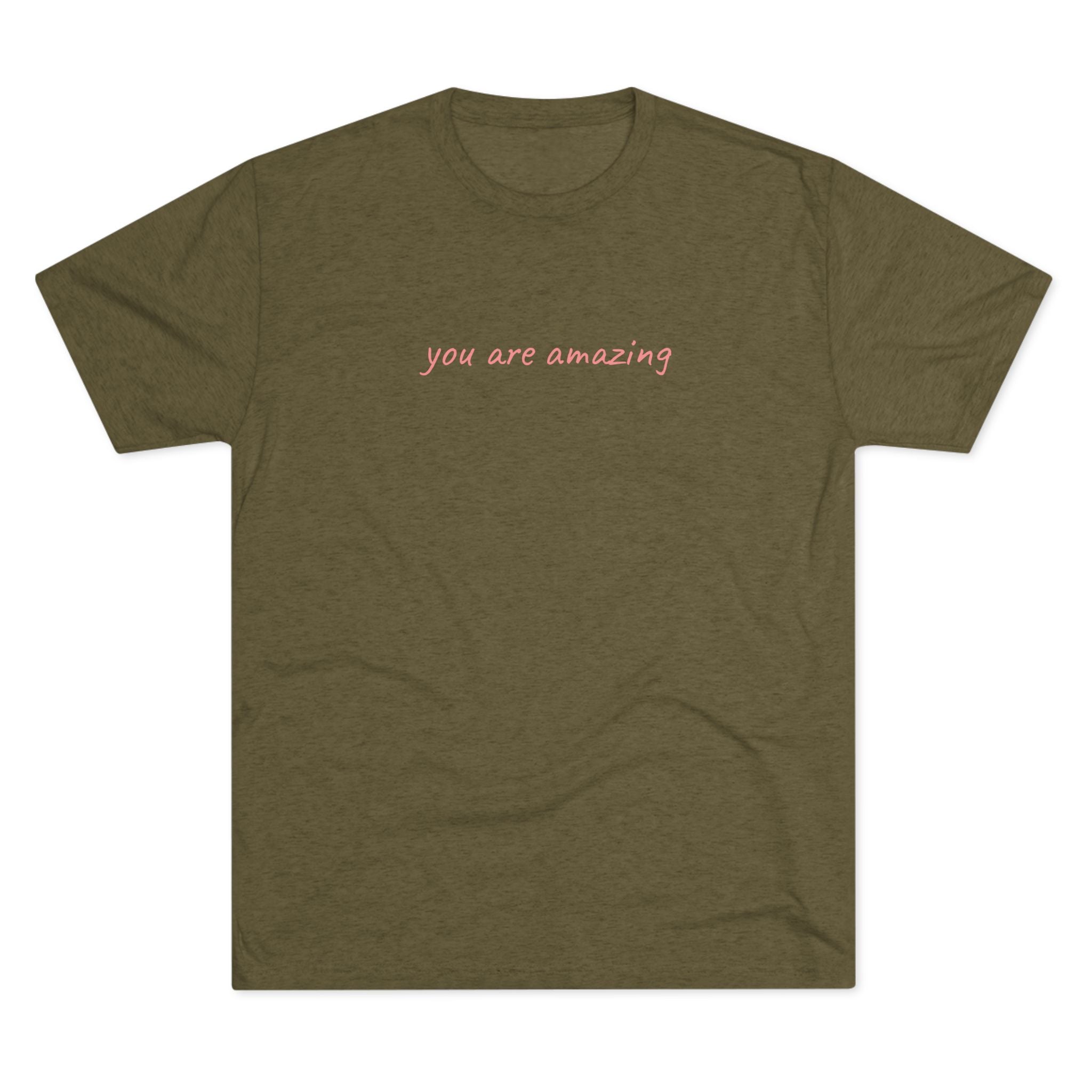 You Are Amazing Tri-Blend T-Shirt