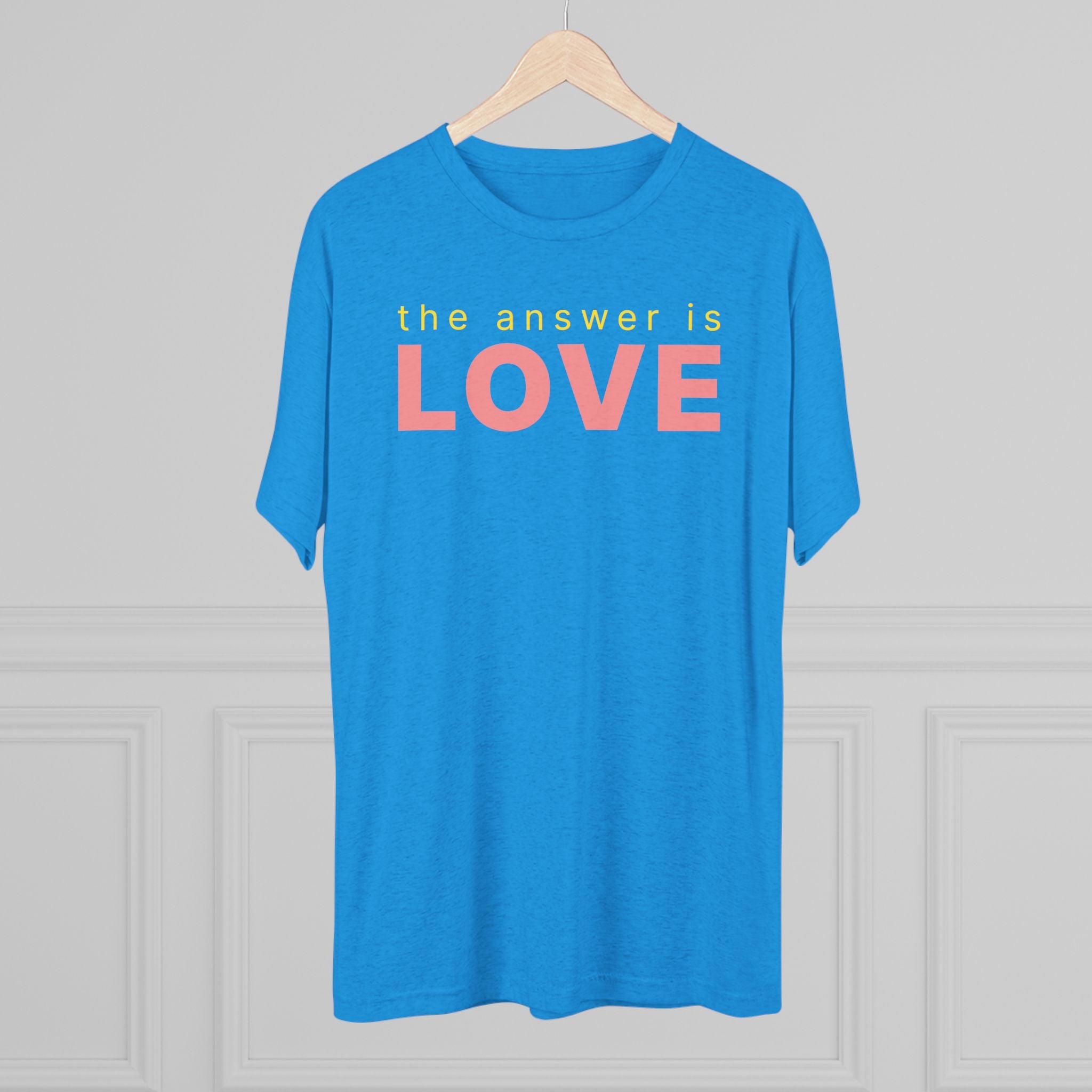 The Answer Is Love Tri-Blend T-Shirt