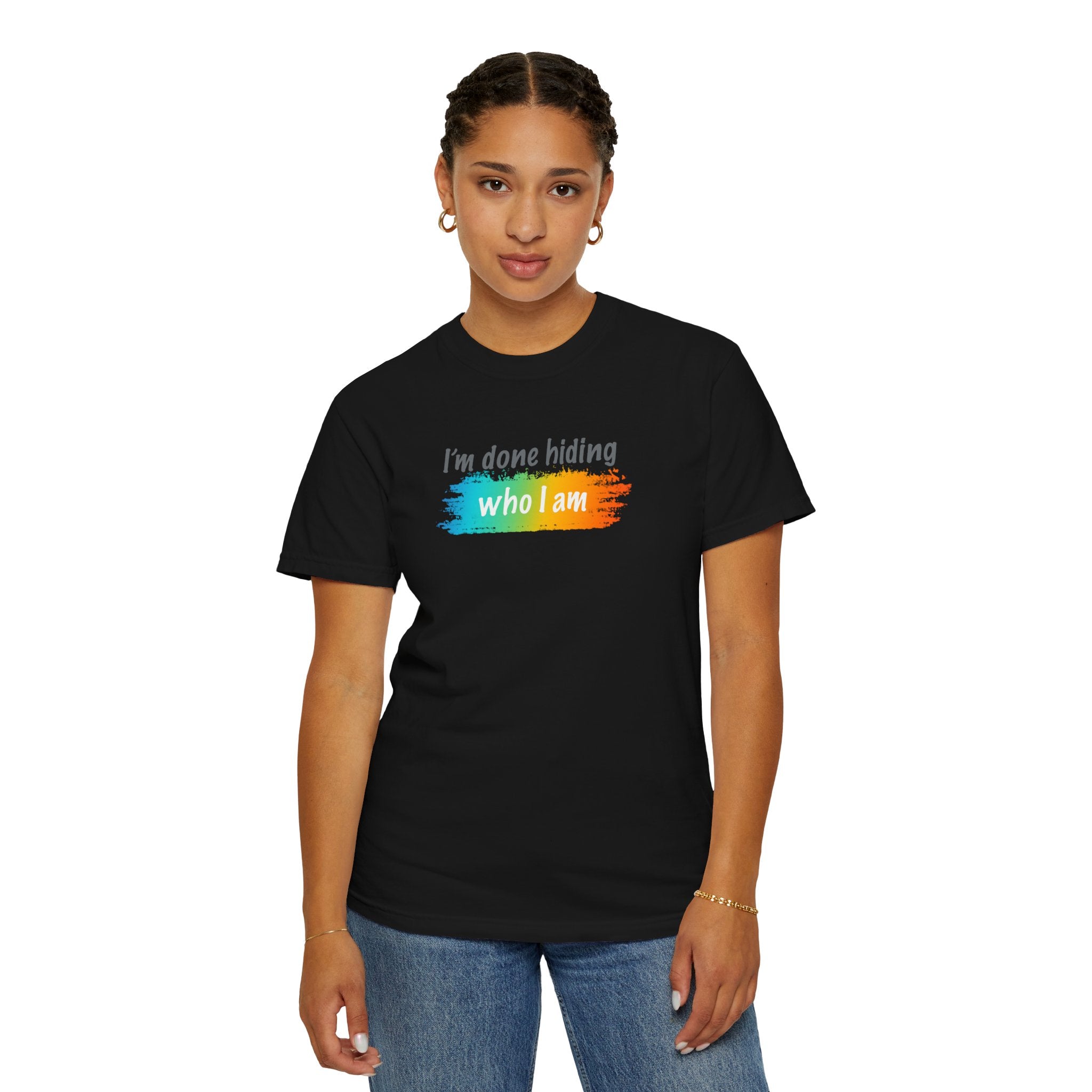 Pride Statement T-Shirt - I'm Done Hiding Who I Am
