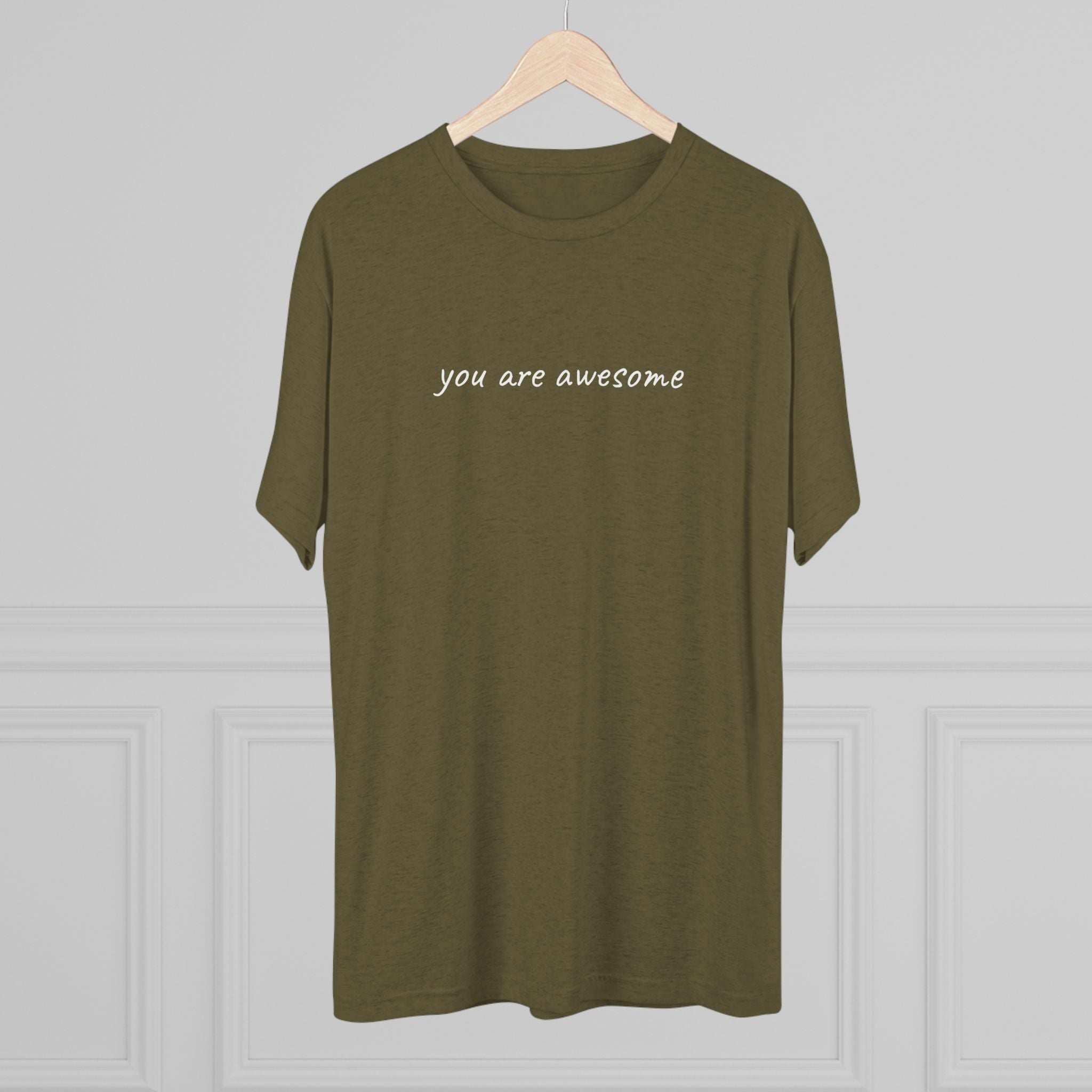 You Are Awesome Tri-Blend T-Shirt