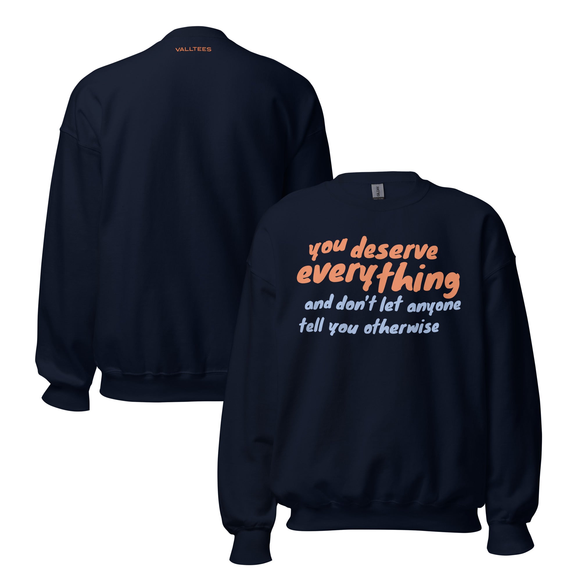 You Deserve Everything Sweatshirt – Valltees